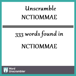 333 words unscrambled from nctiommae