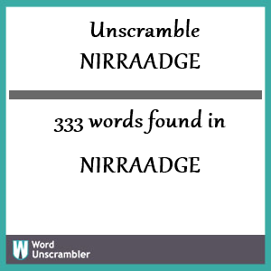 333 words unscrambled from nirraadge