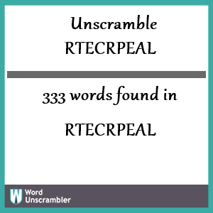 333 words unscrambled from rtecrpeal