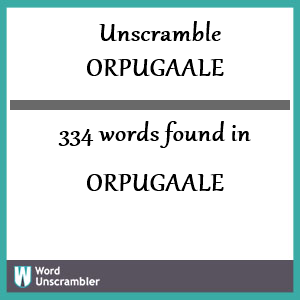 334 words unscrambled from orpugaale