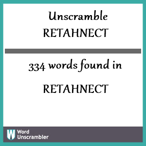 334 words unscrambled from retahnect