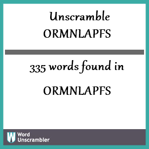 335 words unscrambled from ormnlapfs