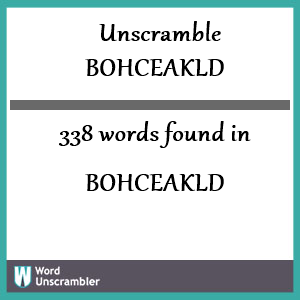 338 words unscrambled from bohceakld