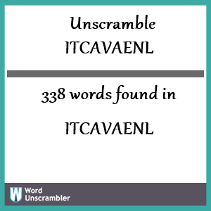 338 words unscrambled from itcavaenl