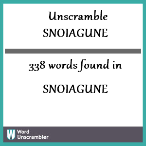 338 words unscrambled from snoiagune