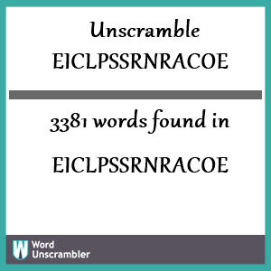 3381 words unscrambled from eiclpssrnracoe