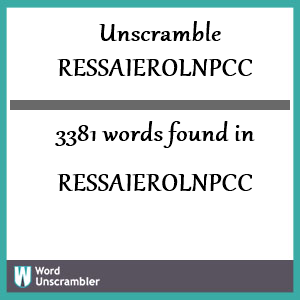 3381 words unscrambled from ressaierolnpcc