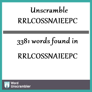 3381 words unscrambled from rrlcossnaieepc