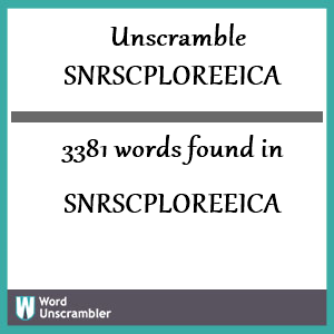 3381 words unscrambled from snrscploreeica
