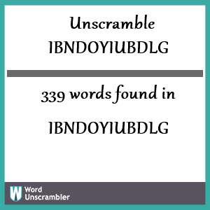 339 words unscrambled from ibndoyiubdlg