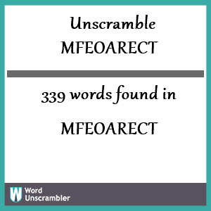 339 words unscrambled from mfeoarect