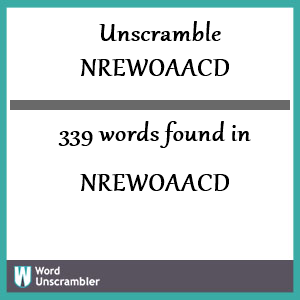 339 words unscrambled from nrewoaacd