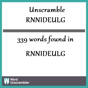 339 words unscrambled from rnnideulg