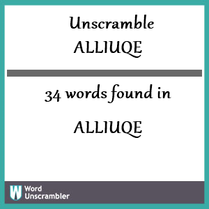 34 words unscrambled from alliuqe