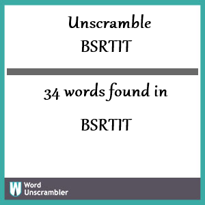 34 words unscrambled from bsrtit