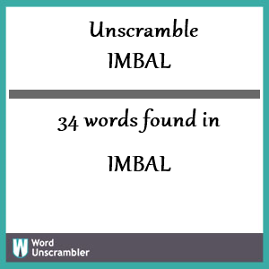 34 words unscrambled from imbal