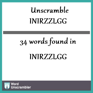 34 words unscrambled from inirzzlgg