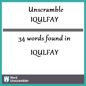 34 words unscrambled from iqulfay
