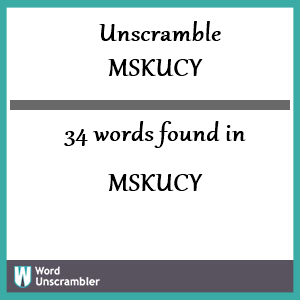 34 words unscrambled from mskucy