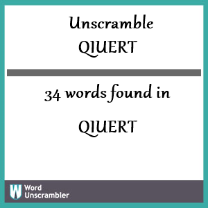 34 words unscrambled from qiuert