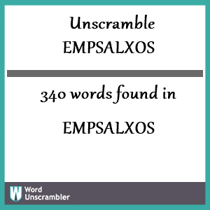 340 words unscrambled from empsalxos