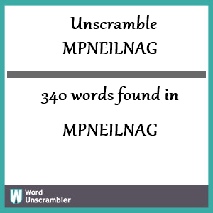 340 words unscrambled from mpneilnag