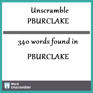 340 words unscrambled from pburclake