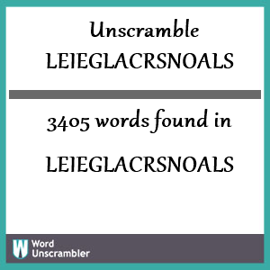 3405 words unscrambled from leieglacrsnoals