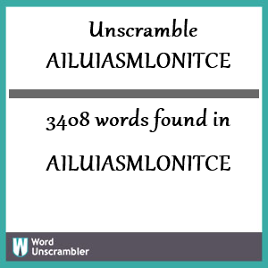 3408 words unscrambled from ailuiasmlonitce
