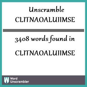 3408 words unscrambled from clitnaoaluiimse