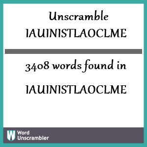 3408 words unscrambled from iauinistlaoclme