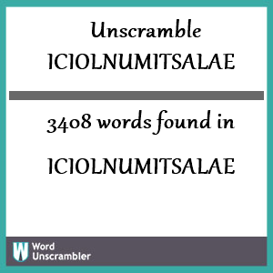 3408 words unscrambled from iciolnumitsalae