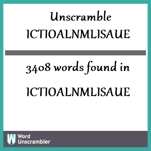 3408 words unscrambled from ictioalnmlisaue