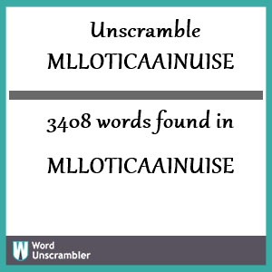 3408 words unscrambled from mlloticaainuise