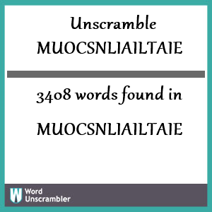 3408 words unscrambled from muocsnliailtaie