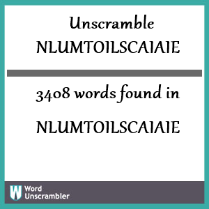 3408 words unscrambled from nlumtoilscaiaie