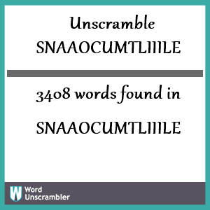 3408 words unscrambled from snaaocumtliiile