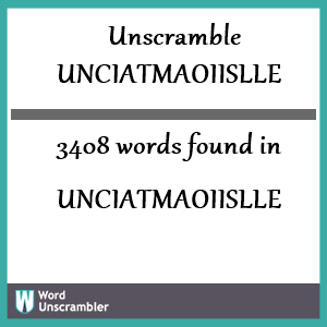 3408 words unscrambled from unciatmaoiislle