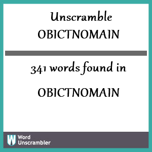 341 words unscrambled from obictnomain