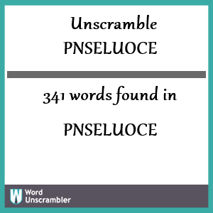 341 words unscrambled from pnseluoce