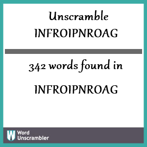 342 words unscrambled from infroipnroag