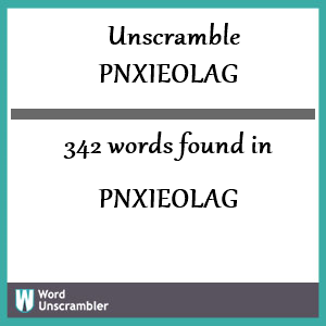 342 words unscrambled from pnxieolag