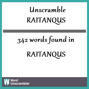 342 words unscrambled from raitanqus