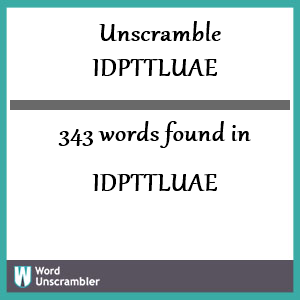 343 words unscrambled from idpttluae