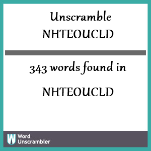 343 words unscrambled from nhteoucld