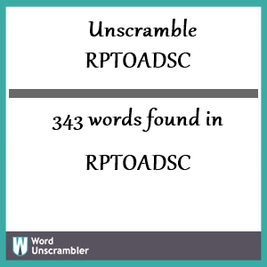343 words unscrambled from rptoadsc