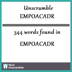 344 words unscrambled from empoacadr