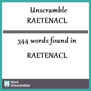 344 words unscrambled from raetenacl