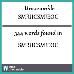 344 words unscrambled from smriicsmieoc