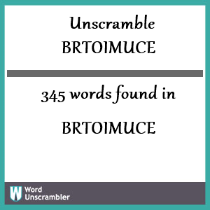 345 words unscrambled from brtoimuce